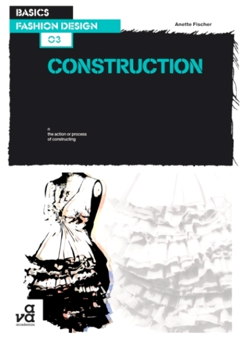BASICS FASHION DESIGN 03: CONSTRUCTION - Fashion Design Books