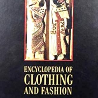ENCYCLOPEDIA OF CLOTHING AND FASHION (volume 1 - from A to E)