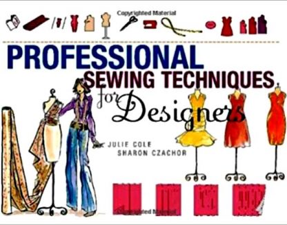 PROFESSIONAL SEWING TECHNIQUES FOR DESIGNERS