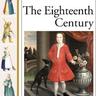 A HISTORY OF FASHION AND COSTUME: VOLUME 5 - THE EIGHTEENTH CENTURY