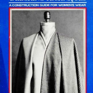 CLASSIC TAILORING TECHNIQUES: A Construction Guide for Women's Wear