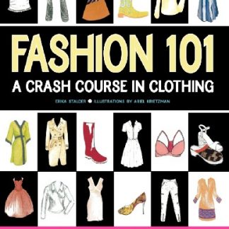 FASHION 101: A CRASH COURSE IN CLOTHING