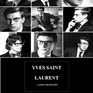 YVES SAINT LAURENT: A Short Biography