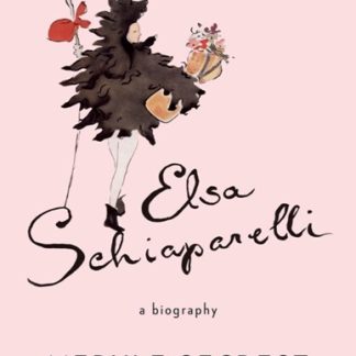 ELSA SCHIAPARELLI: A Biography