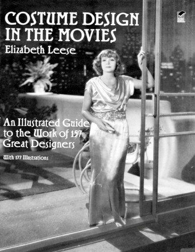 COSTUME DESIGN IN THE MOVIES: An Illustrated Guide to the Work of 157 Great Designers