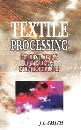 TEXTILE PROCESSING: Printing, Dyeing, Finishing