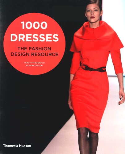 1000 DRESSES: The Fashion Design Resource