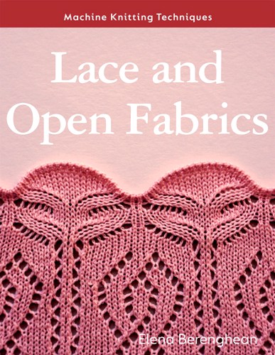 MACHINE KNITTING TECHNIQUES: Lace and Open Fabrics