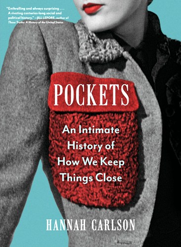 POCKETS: An Intimate History of How We Keep Things Close